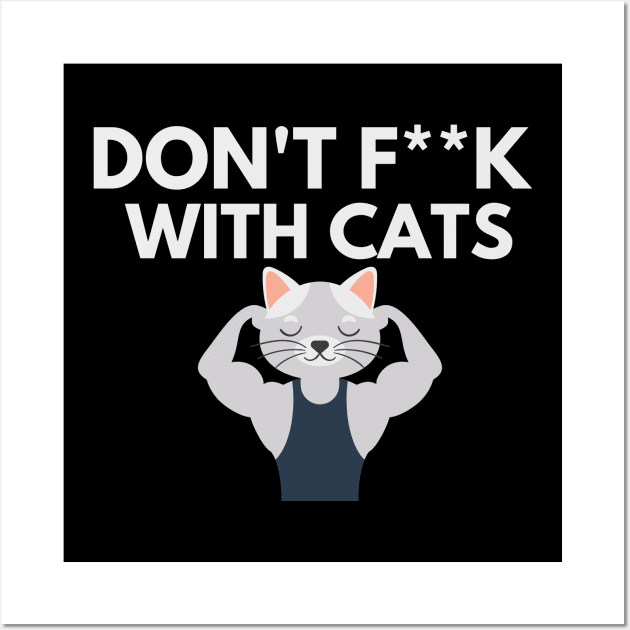 Dont F With Cats Wall Art by Artmmey